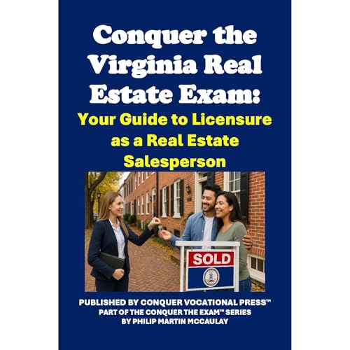 Conquer the Virginia Real Estate Exam: Your Guide to Licensure as a Real Estate Salesperson by Philip Martin McCaulay episode artwork