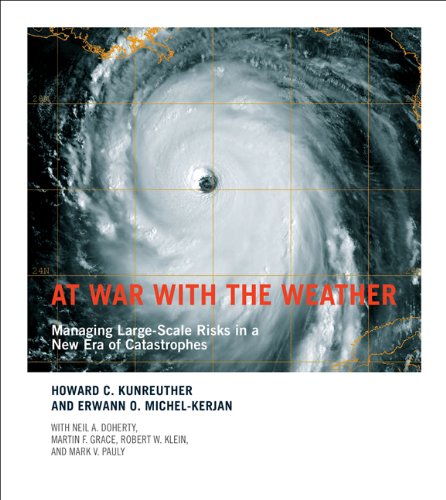 At War with the Weather: Managing Large-Scale Risks in a New Era of Catastrophes (The MIT Press) At War with the Weather: Managing Large-Scale Risks in a New Era of Catastrophes (The MIT Press)