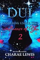 DUI: Drowning Under The Influence Of You 2 1547226153 Book Cover