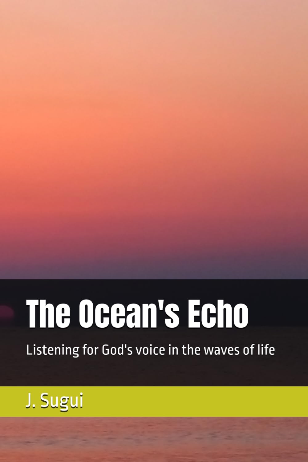 The Ocean's Echo: Listening for God's voice in the waves of life (JS Lumen Scripta: Global Parables)