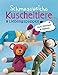 Schmuseweiche Kuscheltiere & Lieblingspuppen: zum Stricken & Häkeln