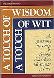 A Touch Of Wisdom, A Touch Of Wit: A sparkling treasury of Jewish anecdotes, ideas and advice