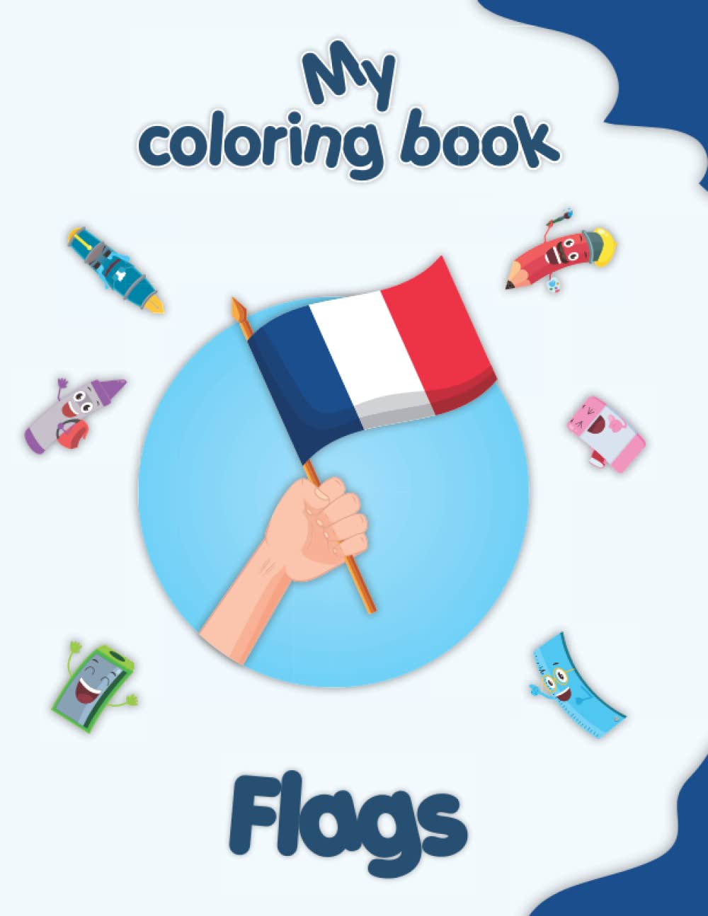 My coloring book about Flags: Funny coloring Pages, kids 4-8 Years old