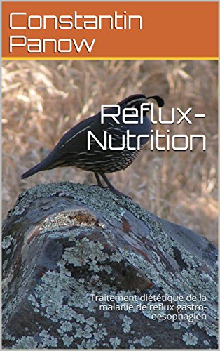 Reflux-Nutrition : Traitement diététique de la maladie de reflux gastro-oesophagien Reflux-Nutrition : Traitement diététique de la maladie de reflux gastro-oesophagien