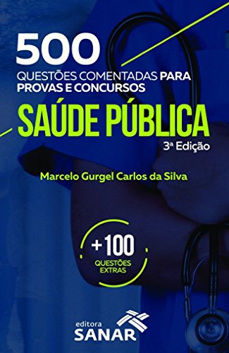 500 Questões Comentadas Para Provas e Concursos: Saúde Pública