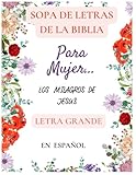 SOPA DE LETRAS DE LA BIBLIA PARA MUJERES: FE ANIMO ESPERANZA JESUS MILAGROS (Spanish Edition)