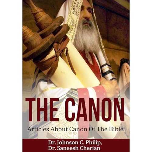 The Canon: Selected Topics In Canon Of The Bible by Dr. Johnson C. Philip, Dr. Saneesh Cherian episode artwork
