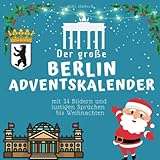 weihnachten berlin allein  Der grosse Berlin-Adventskalender: mit 24 Bildern und lustigen Sprüchen bis Weihnachten