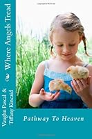 Where Angels Tread (Pathway To Heaven) 1489584331 Book Cover