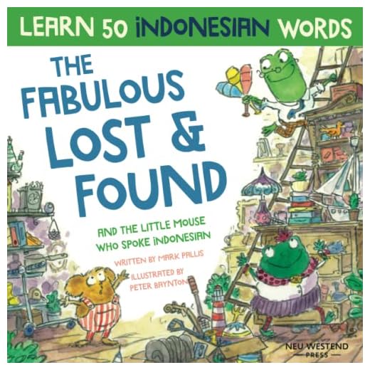 The Fabulous Lost & Found and the little mouse who spoke Indonesian: Learn 50 Indonesian words
