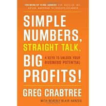 Simple Numbers, Straight Talk, Big Profits! 4 Keys to Unlock Your Business Potential Hardcover August 1, 2011