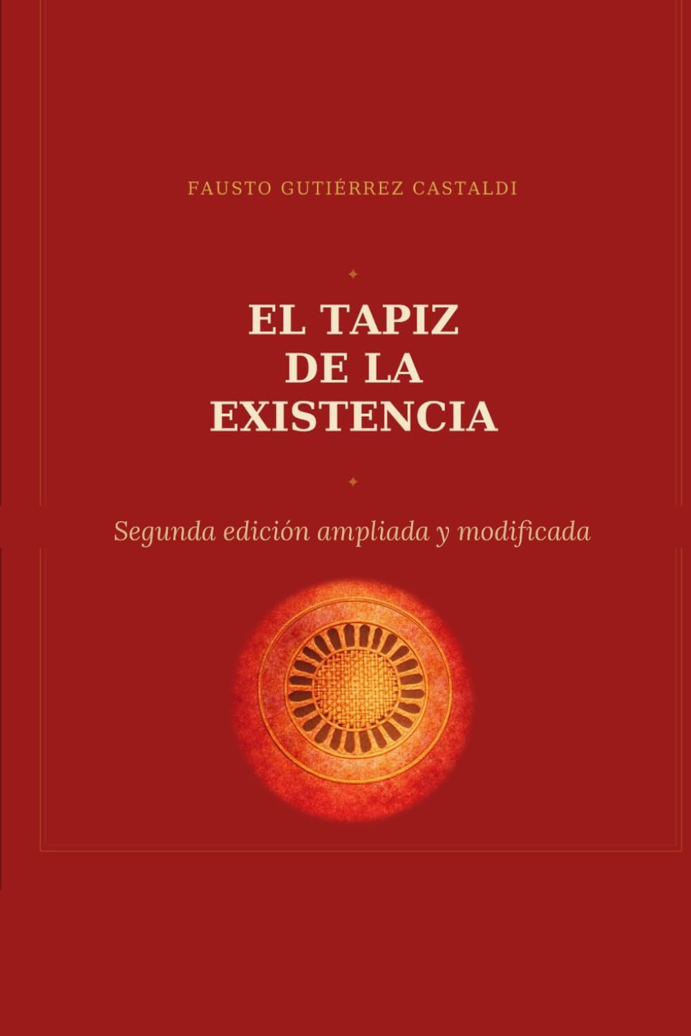 El Tapiz de la existencia. Edicion revisada. (La vida es un viaje)