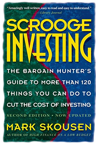 Scrooge Investing, Second Edition, Now Updated: The Barg. Hunt's Gde to Mre Th. 120 Things YouCanDo toCut Cost Invest.