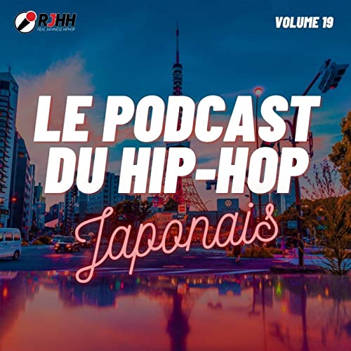 Le Podcast du Hip-Hop Japonais Volume 19