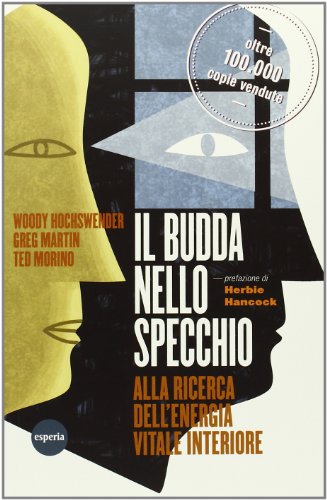 Il Budda nello specchio. Alla ricerca dell'energia vitale interiore