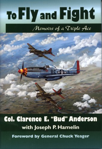 To Fly and Fight: Memoirs of a Triple Ace
