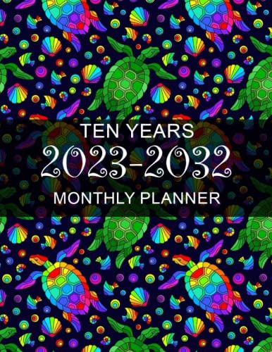Ten Year Planner: Turtles Ten Year Monthly Planner- 10 Years At a Glance 120 Months Yearly Monthly & Weekly Schedule Organizer ... (Large 10 Years Calendar Planner 2023-2032)