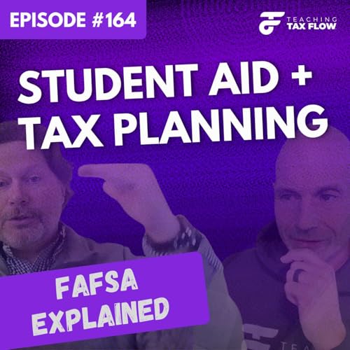 Ep. 164 | Student Aid + Tax Planning (FAFSA)