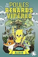 Poules, renards, vipères - T1 Albin 2377420044 Book Cover