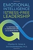 Emotional Intelligence for Stress-free Leadership: Turn Emotional Pain into Performance Gain with the TENOR Method