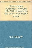  Church Green, Harpenden: My world 1914-1936 (Harpenden and district local history series)