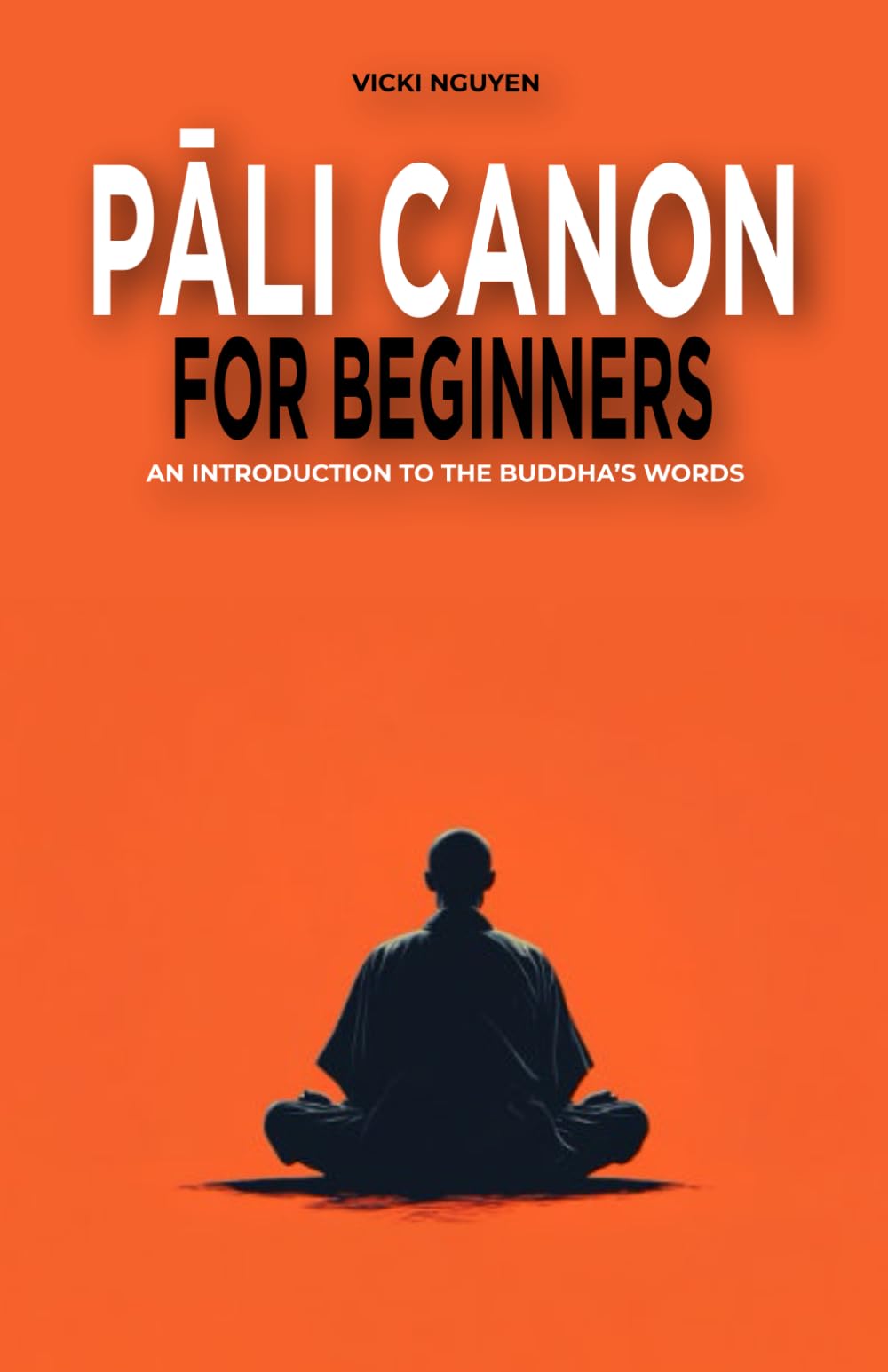 Pāli Canon for Beginners: An Introduction to the Buddha's Words