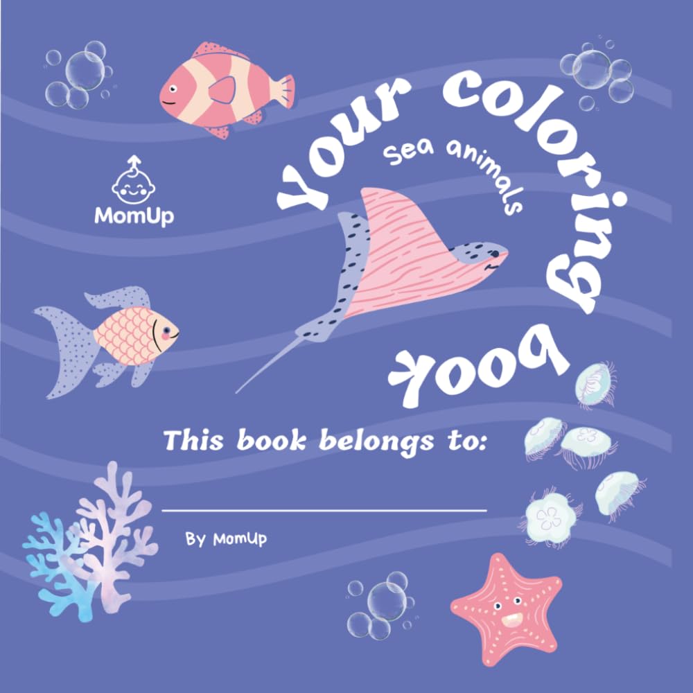 Your Coloring Book – Sea Animals | MomUp: Fun and adorable marine animals coloring pages for kids to learn and get creative.