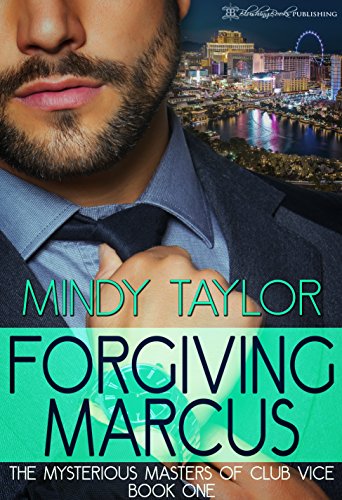 Forgiving Marcus (Mysterious Masters of Club Vice Book 1)