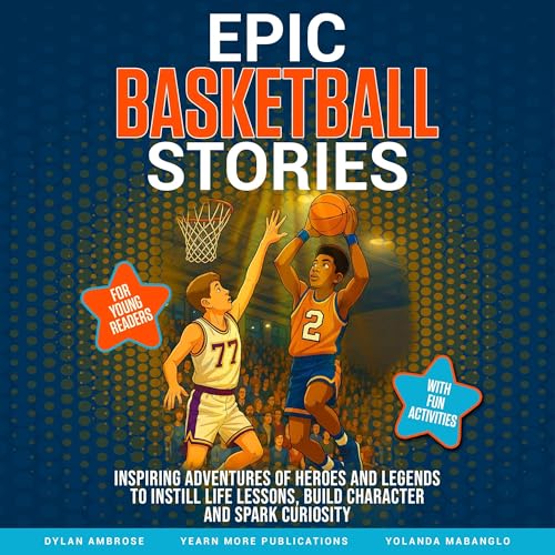 Epic Basketball Stories Audiolivro Por Dylan Ambrose, Yearn More Publications, Yolanda Mabanglo capa