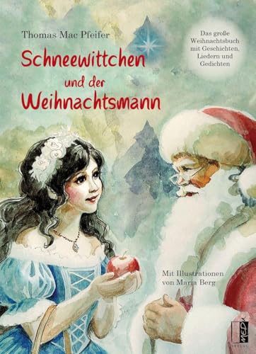 Schneewittchen und der Weihnachtsmann: Das große Weihnachtsbuch mit...