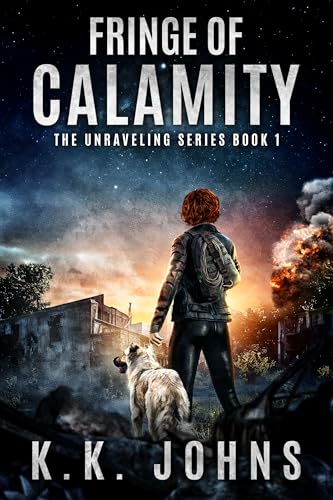 Fringe of Calamity: A Post-Apocalyptic Survival Thriller (Fringe of Unraveling Book 1)