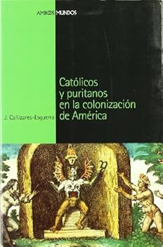 Paperback CATÓLICOS Y PURITANOS EN LA CONQUISTA DE AMÉRICA (Spanish Edition) [Spanish] Book