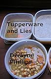  Tupperware and Lies (English Edition)