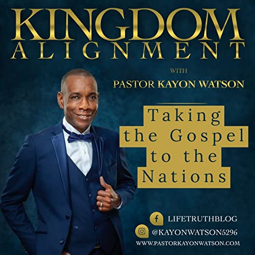  Kingdom Alignment Podcast