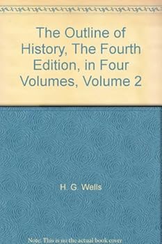 Hardcover The Outline of History, The Fourth Edition, in Four Volumes, Volume 2 Book