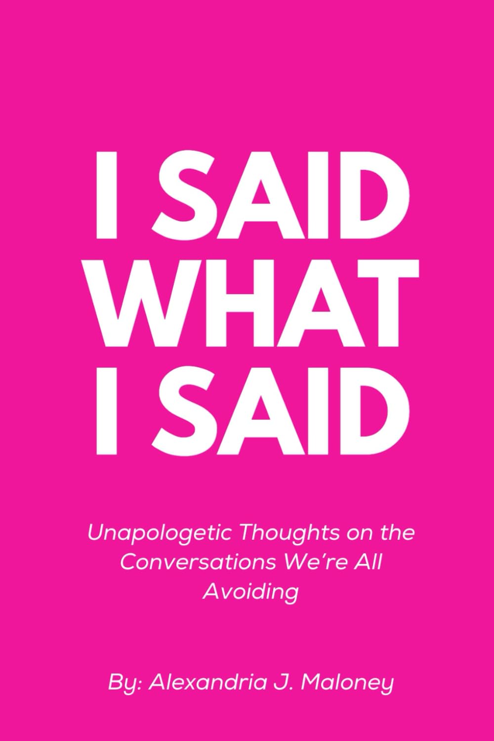 I Said What I Said: Unapologetic Thoughts on the Conversations We’re All Avoiding      Paperback – October 5, 2025