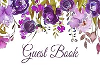 Guest Book: Floral Party Guest Book Purple Flowers for Weddings, Bridal Showers, Events for Women, and Birthday Parties (Volume 11) 1791544517 Book Cover