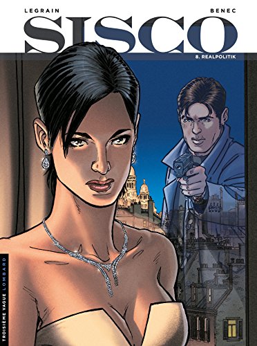 Télécharger Sisco - Tome 8 - Realpolitik Francais PDF