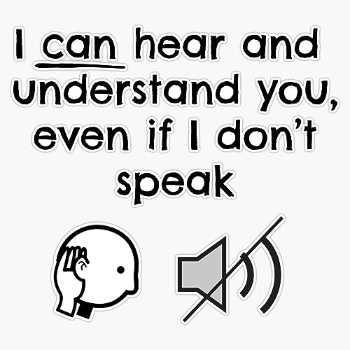 I Can Hear and Understand You, Even If I Don't