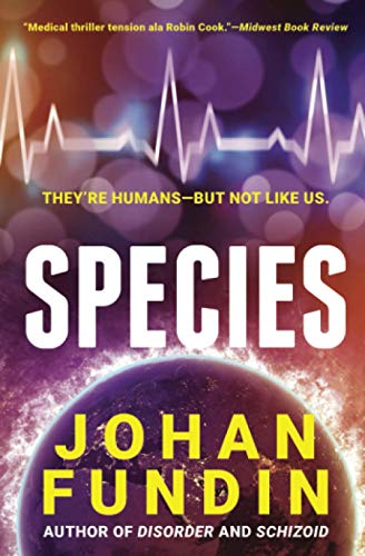Species: A sci-fi medical thriller of riveting suspense and intrigue