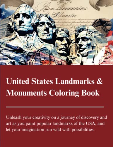 United States Landmarks and Monuments Coloring Book: Journey of discovery and art as you paint popular...