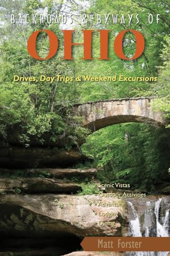 Backroads & Byways of Ohio: Drives, Day Trips & Weekend...