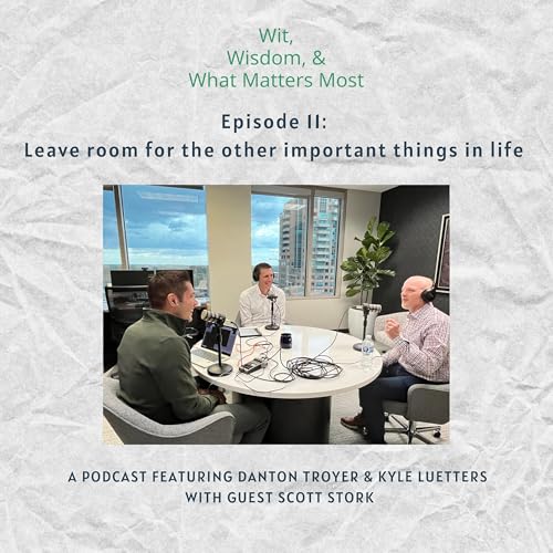 Episode 11 Leave room for the other important things in life