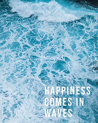 Happiness Comes In Waves: Ocean Journal Notebook (8x10 in. Lined Composition Notebook 125 pgs) Back to School Composition Notebook; Ocean Notebook, ... Beach Gift, Ocean Gift, Travel Journal