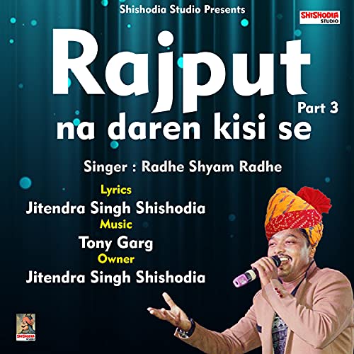 Rajput na daren kisi se khoden naam 3 (Hindi Song) de Radhe Shyam Radhe ...