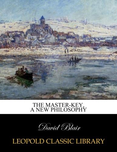 The master-key, a new philosophy