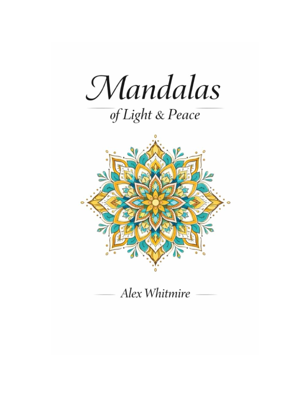 Mandalas of light & peace: Coloring Book for Stress Relief, Relaxation, and Mindfulness.