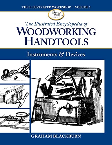 The Encyclopedia of Woodworking Handtools, Instruments & Devices:...
