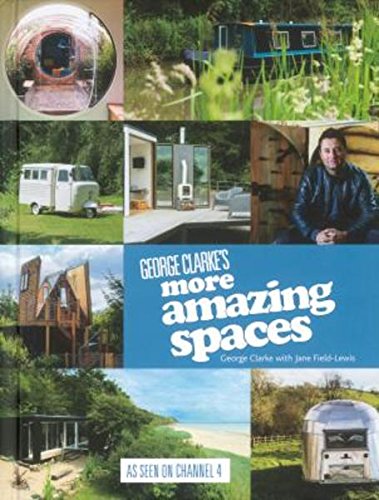 George Clarke's More Amazing Spaces