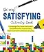 The Very Satisfying Activity Book: Exceedingly Tidy Games and Puzzles for Perfectionists, Control Freaks, Type As, and Others Obsessed with Order